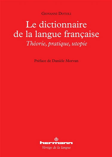 Le dictionnaire de la langue française : théorie, pratique, utopie