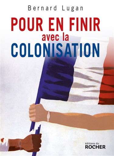 Pour en finir avec la colonisation : (l'Europe et l'Afrique XVe-XXe siècle)