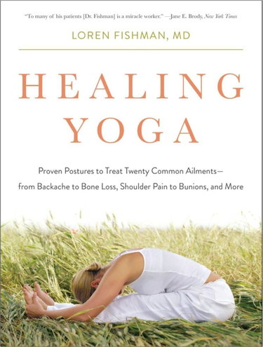Couverture de Healing Yoga: Proven Postures to Treat Common Ailments - from Backache to Bone Loss, Shoulder Pain to Bunions, and More