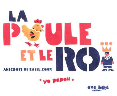 La poule et le roi : anecdote de basse-cour