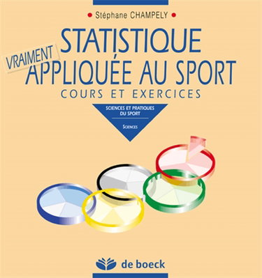 Statistique vraiment appliquée au sport : cours et exercices