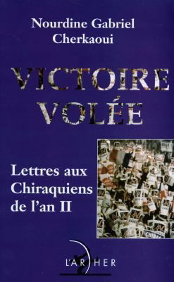 La victoire volée : lettres aux chiraquiens de l'an II