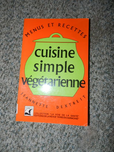 Cuisine simple vegetarienne : plus de trente annees d'expérience familiale, puis collective