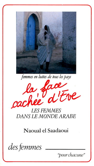 Couverture de La face cachée d'Eve : les femmes dans le monde arabe