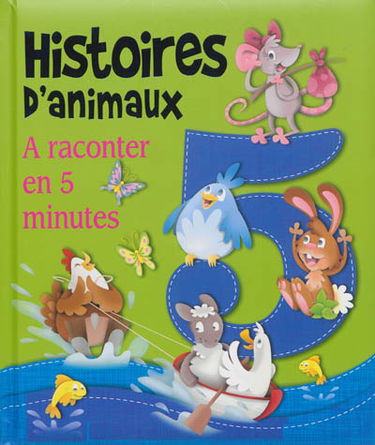Histoires d'animaux : à raconter en 5 minutes