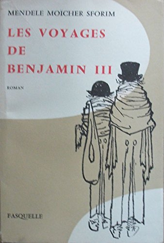 Couverture de Mendele Moïcher Sforim. Les Voyages de Benjamin III : . Traduit du yiddish par Arnold Mandel