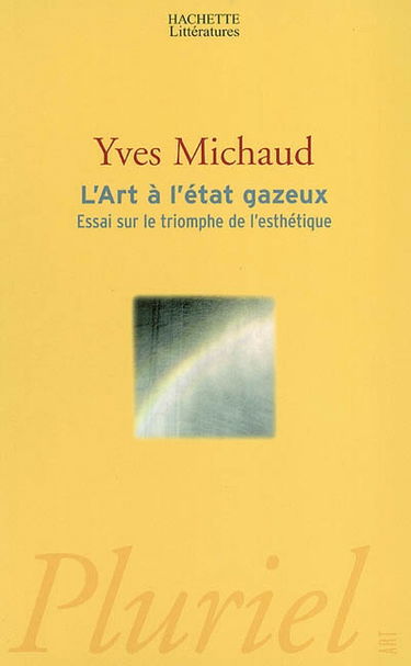 L'art à l'état gazeux : essai sur le triomphe de l'esthétique