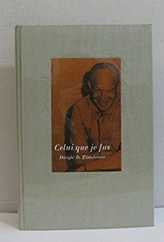 Celui que je fus... souvenirs de guerre et de paix