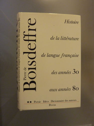 Histoire de la littérature de langue française des années 1930 aux années 1980. Vol. 2. Poésie-Idées : dictionnaire des auteurs