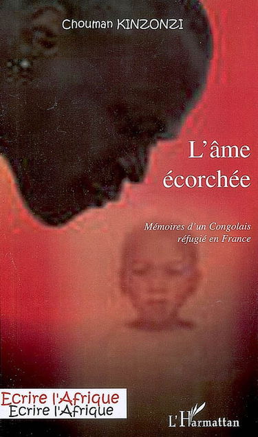 L'âme écorchée : mémoires d'un Congolais réfugié en France