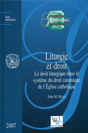 Liturgie et droit : le droit liturgique dans le système du droit canonique de l'Eglise catholique