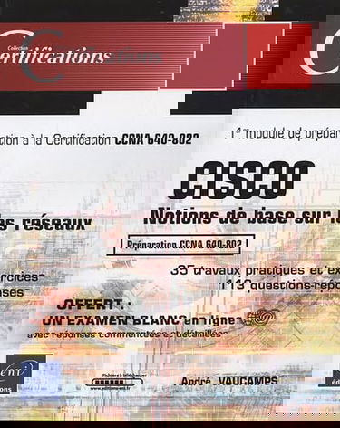 Cisco : notions de base sur les réseaux : 1er module de préparation à la certification CCNA 640-802