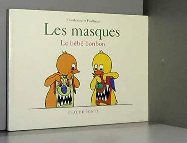Couverture de Les masques Le bébé bonbon (Tromboline et Foulbazar.) par Claude Ponti