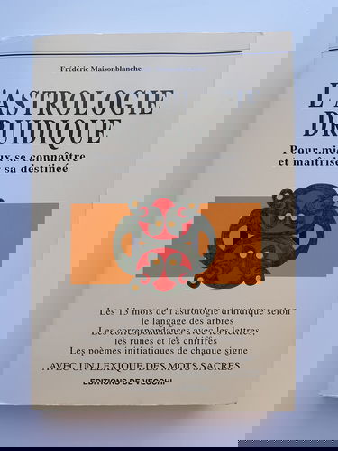 L'astrologie druidique : pour mieux se connaître et maîtriser sa destinée