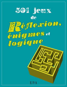 501 jeux de réflexion, énigmes et logique