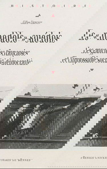 Le modèle suédois : les gauches françaises et l'impossible social-démocratie