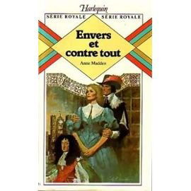 Envers et contre tout : Collection : Harlequin série royale n° 51
