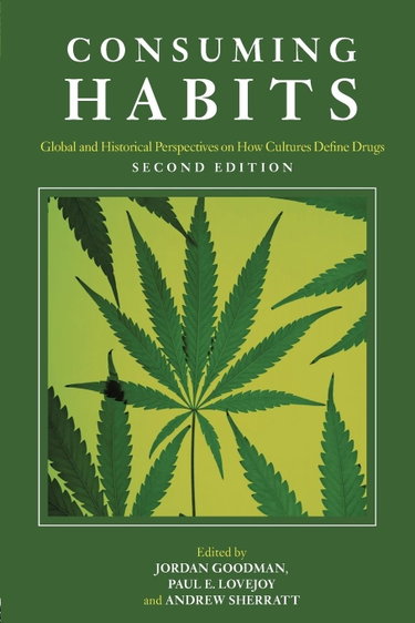 Couverture de Consuming Habits: Global and Historical Perspectives on How Cultures Define Drugs: Global and Historical Perspectives on How Cultures Define Drugs Second Edition