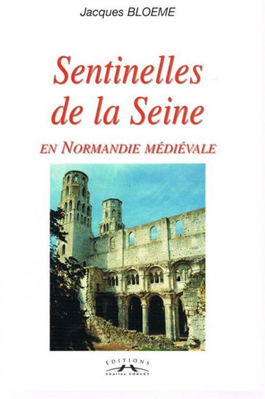 Sentinelles de la Seine en Normandie médiévale