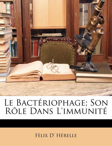 Le Bactériophage; Son Rôle Dans L'immunité