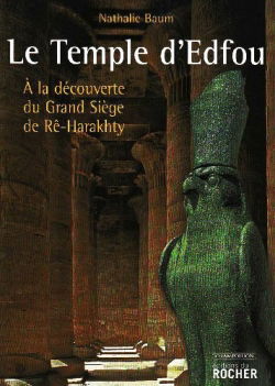 Le temple d'Edfou : à la découverte du Grand Siège de Rê-Harakhty