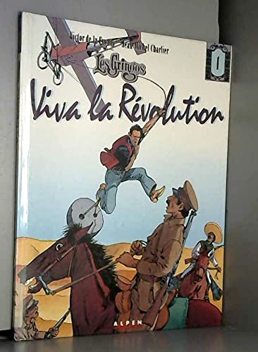 Les Gringos. Vol. 1. Viva la revolucion