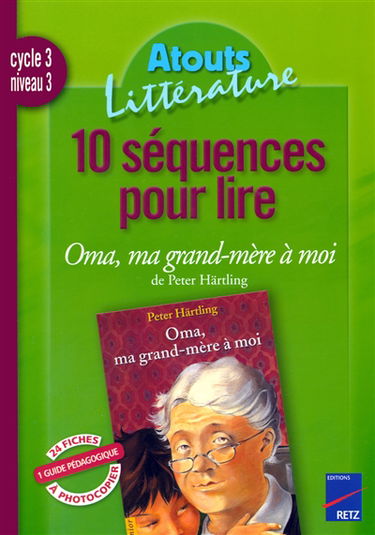 10 séquences pour lire Oma, ma grand-mère à moi de Peter Härtling, cycle 3 niveau 3