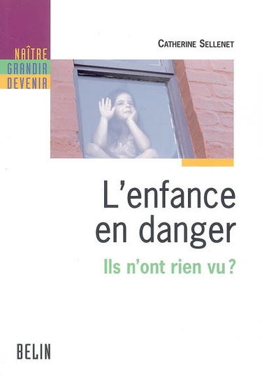 L'enfance en danger : ils n'ont rien vu ?