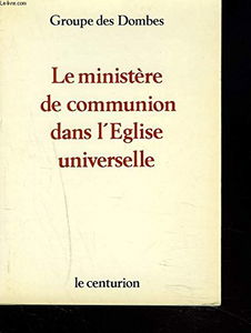 Le Ministère de communion dans l'Eglise universelle