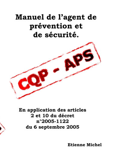 Manuel de l'agent de prévention et de sécurité CQP APS