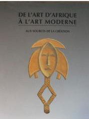 De l'art d'Afrique à l'art moderne : aux origines de la création