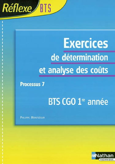 Exercices de détermination et analyse des coûts, processus 7 : BTS CGO 1re année