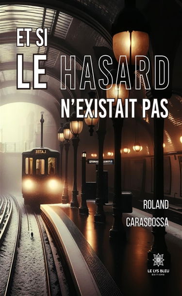 Et si le hasard n’existait pas