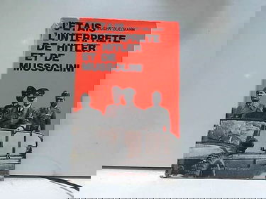 J'étais l'interprète de hitler et de mussolini.