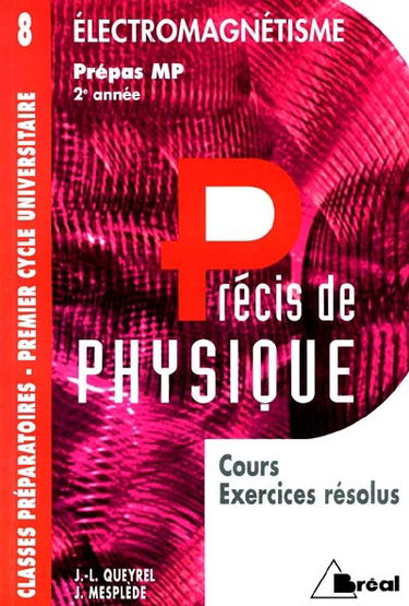 Précis de physique. Vol. 8. Electromagnétisme : MP 2e année