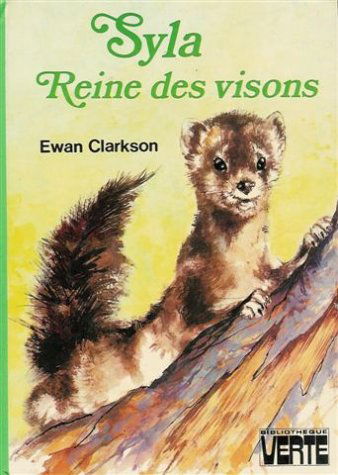Syla, Reine des visons : Collection : Bibliothèque verte cartonnée & illustrée
