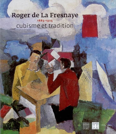 Couverture de Roger de La Fresnaye, 1885-1925 : cubisme et tradition
