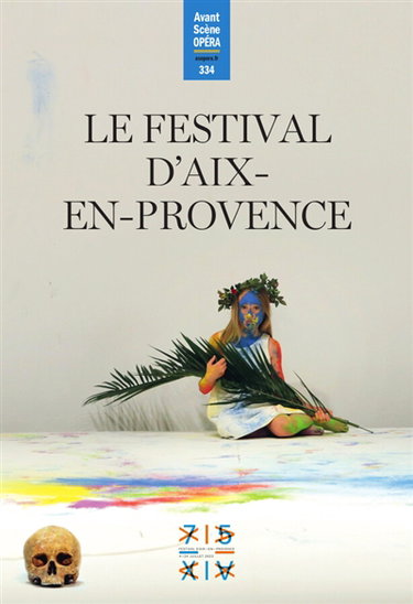 Couverture de Avant-scène opéra (L'), n° 334. Le festival d'Aix-en-Provence