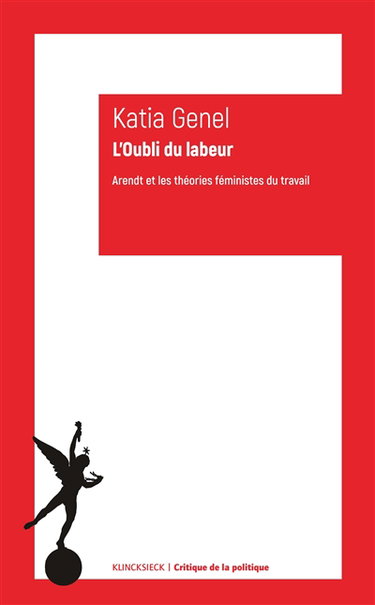 Couverture de L'oubli du labeur : Arendt et les théories féministes du travail