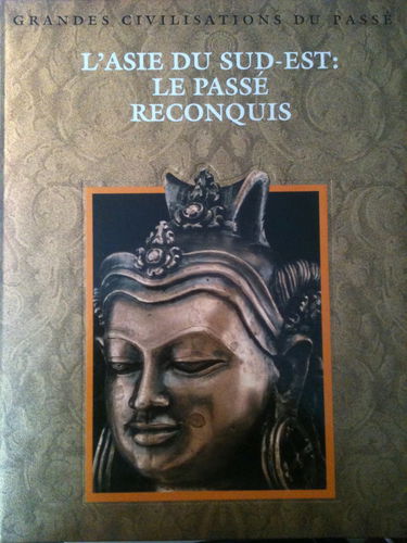 L'Asie du sud-est, le passé reconquis