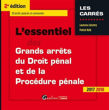 Couverture de L'essentiel des grands arrêts du droit pénal et de la procédure pénale : 90 arrêts analysés et commentés : 2017-2018