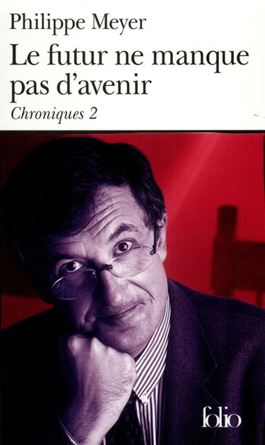 Chroniques. Vol. 2. Le futur ne manque pas d'avenir