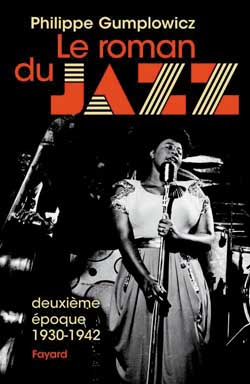 Couverture de Le roman du jazz. Vol. 2. 1930-1942 par Philippe Gumplowicz