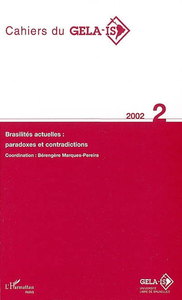 Cahiers du GELA-IS, n° 2. Brasilités actuelles : paradoxes et contradictions