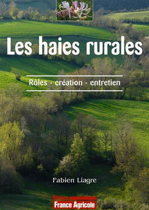 Les haies rurales : rôles, création, entretien