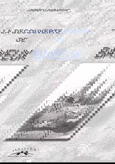 A la découverte de Bayeux