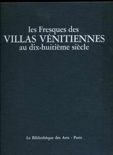 Couverture de Les Fresques des villas vénitiennes au 18e siècle. Préface de Antonio Morassi.