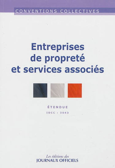 Entreprises de propreté : IDCC 3043, convention collective nationale du 26 juillet 2011, étendue par arrêté du 23 juillet 2012