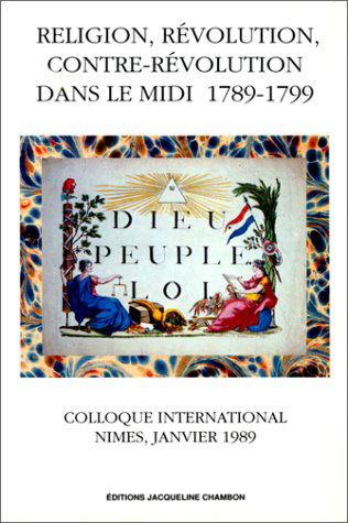 Religion, révolution, contre-révolution dans le Midi : 1789-1799, actes