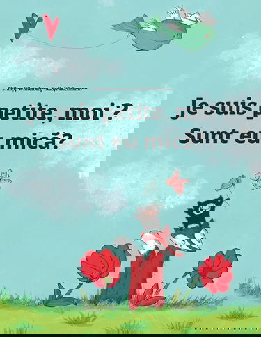 Je suis petite, moi ? Sunt eu mică?: Un livre d'images pour les enfants (Edition bilingue français-roumain)